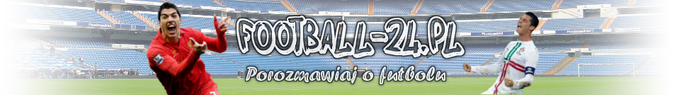 Football-24.pl - forum piłkarskie, piłka nożna